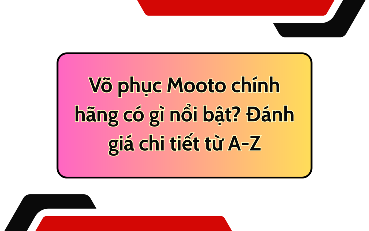 Võ phục Mooto chính hãng có gì nổi bật? Đánh giá chi tiết từ A-Z